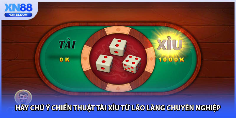 Hãy chú ý chiến thuật tài xỉu từ lão làng chuyên nghiệp 