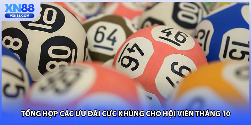 Tổng hợp các ưu đãi cực khủng cho hội viên tháng 10